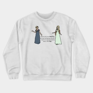 Sense, Sensibility, Happiness, Hope Crewneck Sweatshirt